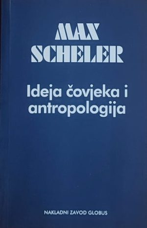 Scheler: Ideja čovjeka i antropologija