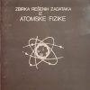 Stanić-Zbirka rešenih zadataka iz atomske fizike