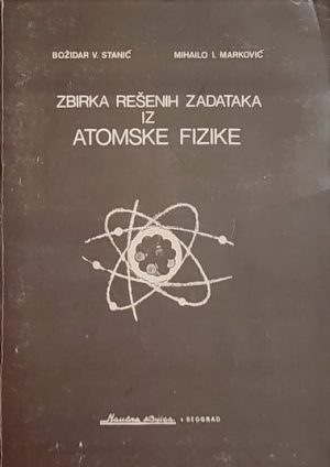 Stanić-Zbirka rešenih zadataka iz atomske fizike