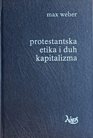 Weber: Protestantska etika i duh kapitalizma