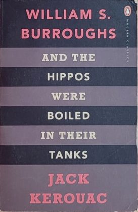 Burroughs: And the Hippos Were Boiled In Their Tanks