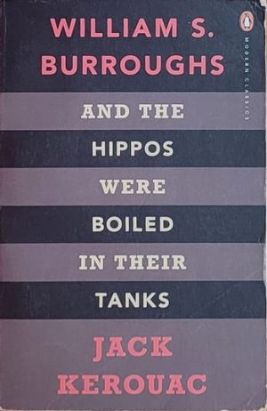 Burroughs: And the Hippos Were Boiled In Their Tanks