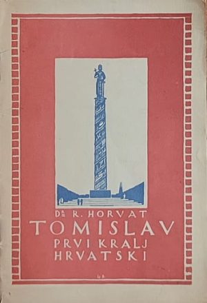 Horvat-Tomislav prvi kralj hrvatski