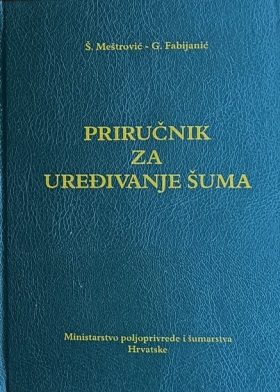 Meštrović-Priručnik za uređivanje šuma