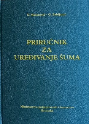 Meštrović-Priručnik za uređivanje šuma