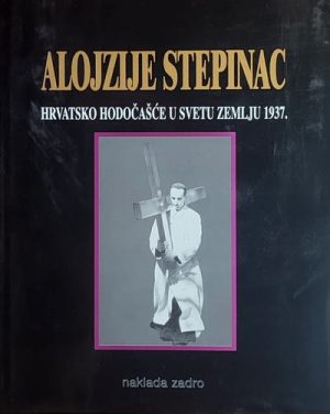 Alojzije Stepinac hrvatsko hodočašće u Svetu zemlju