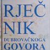 Bojanić, Trivunac: Rječnik dubrovačkoga govora