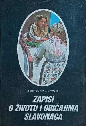 Duić-Dunja-Zapisi o životu i običajima Slavonaca
