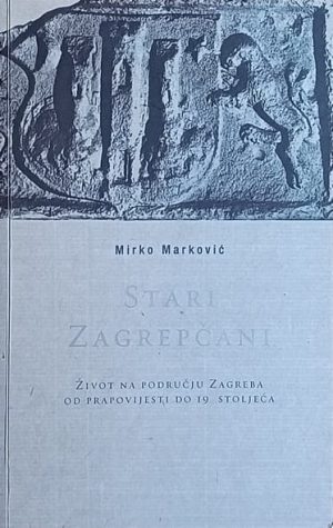 Marković: Stari Zagrepčani