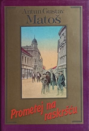 Matoš: Prometej na raskršću