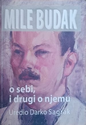 Mile Budak o sebi i drugi o njemu
