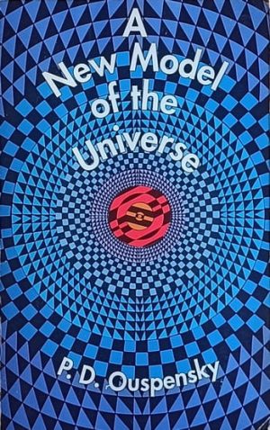 Ouspensky: A New Model of the Universe