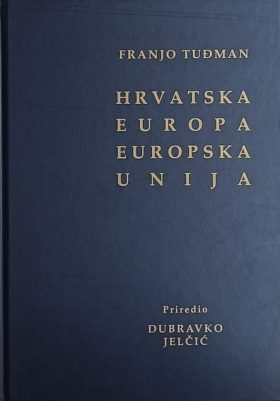 Tuđman: Hrvatska - Europa - Europska unija