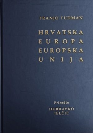 Tuđman: Hrvatska - Europa - Europska unija