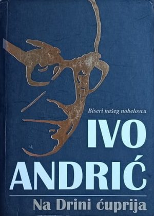 Andrić: Na Drini ćuprija