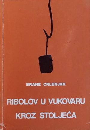 Crlenjak-Ribolov u Vukovaru kroz stoljeća