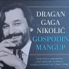 Dragan Gaga Nikolić-gospodin mangup