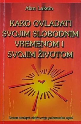 Lakein-Kako ovladati svojim slobodnim vremenom
