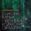 Mišak: Duhovni ratnik i beskrajni kozmički orgazam