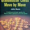 Nunn: Grandmaster Chess Move by Move