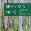 Branimir Prpić - ekologija šuma i šumarstvo