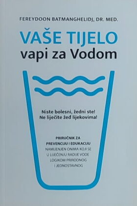 Batmanghelidj: Vaše tijelo vapi za Vodom