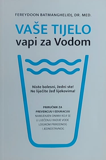 Batmanghelidj: Vaše tijelo vapi za Vodom