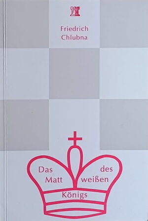 Chlubna-Das Matt des weissen Königs