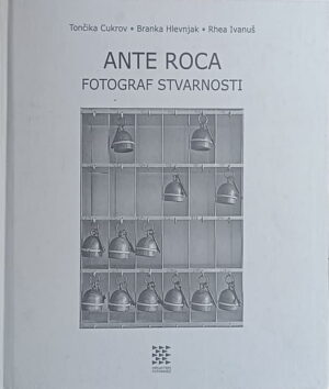 Ante Roca: fotograf stvarnosti