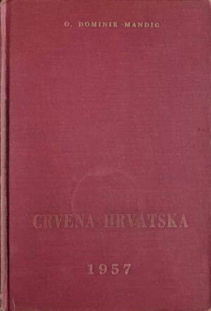 Mandić: Crvena Hrvatska u svijetlu povijesnih izvora