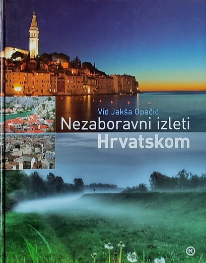 Opačić-Nezaboravni izleti Hrvatskom